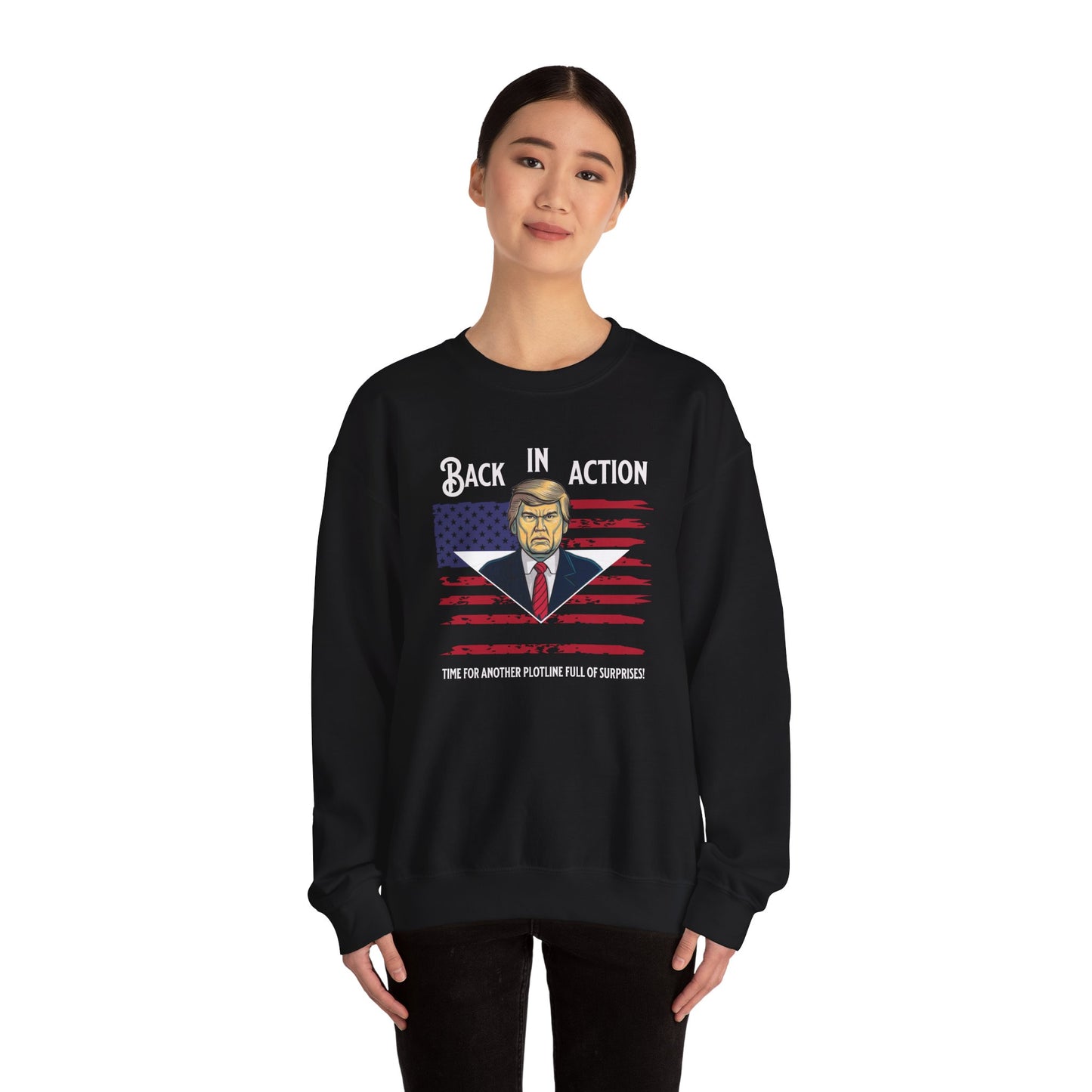 Back in Action: Time for Another Plotline of Surprises Sweatshirt
