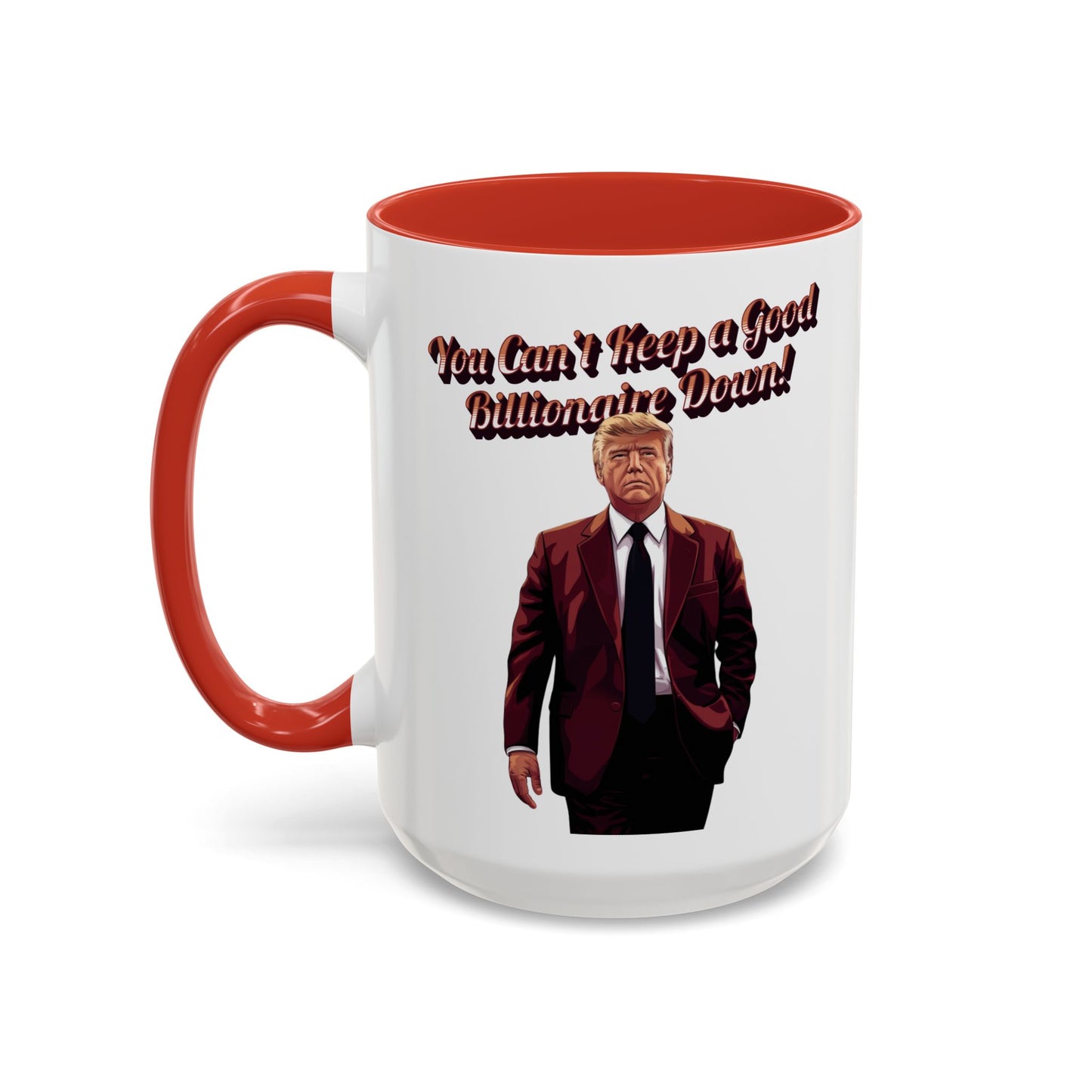 You Can't Keep a Good Billionaire Down! Trump Mug