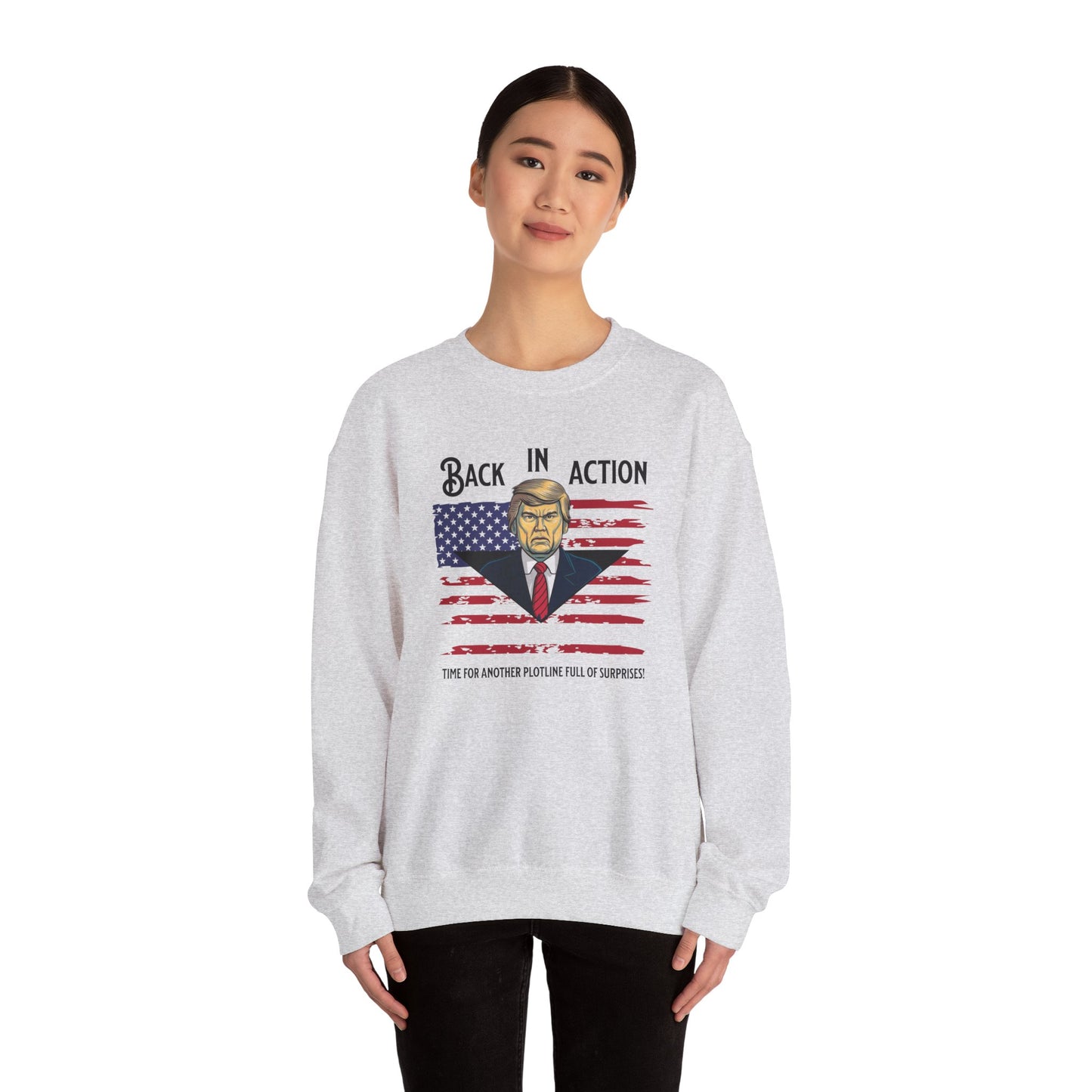 Back in Action: Time for Another Plotline of Surprises Sweatshirt