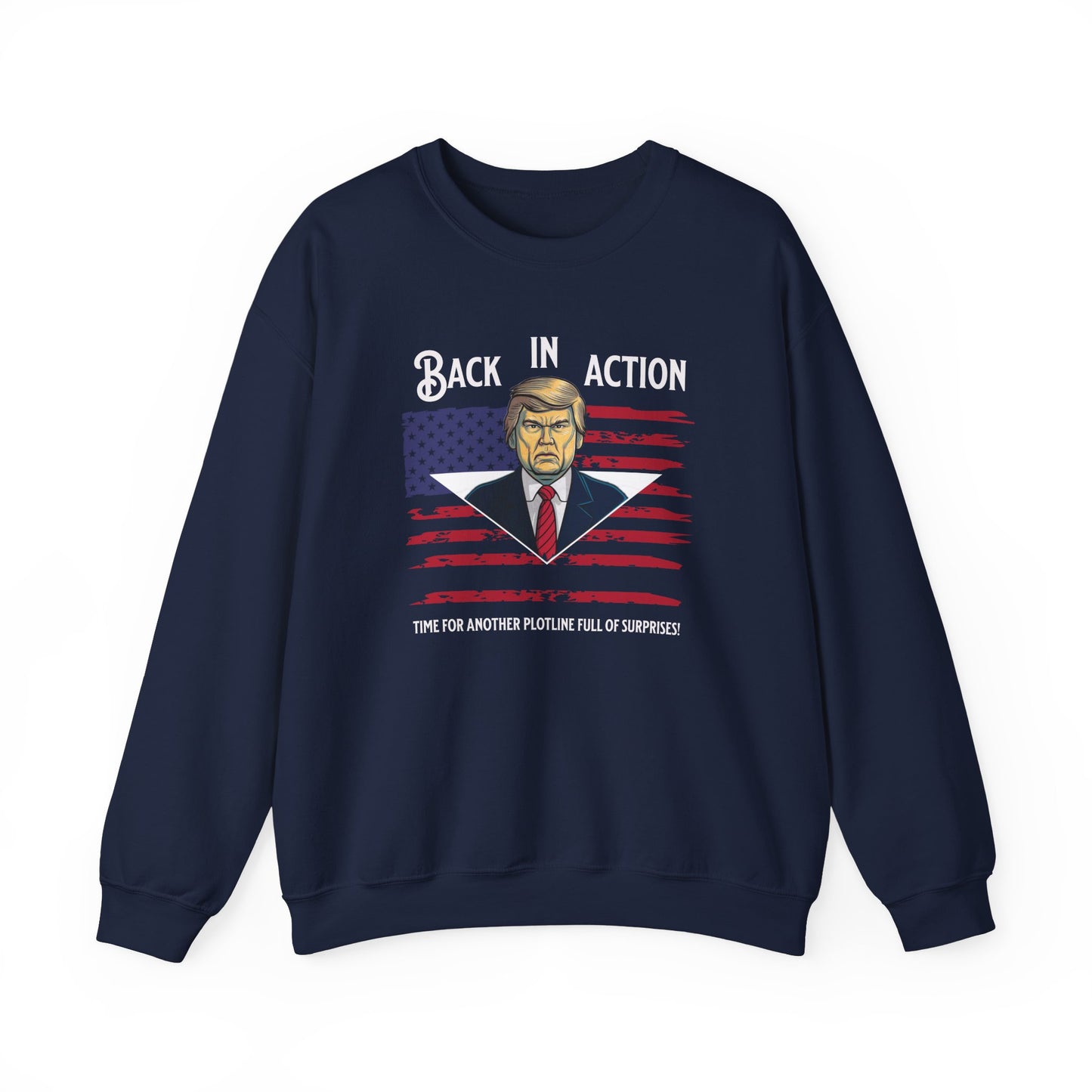 Back in Action: Time for Another Plotline of Surprises Sweatshirt