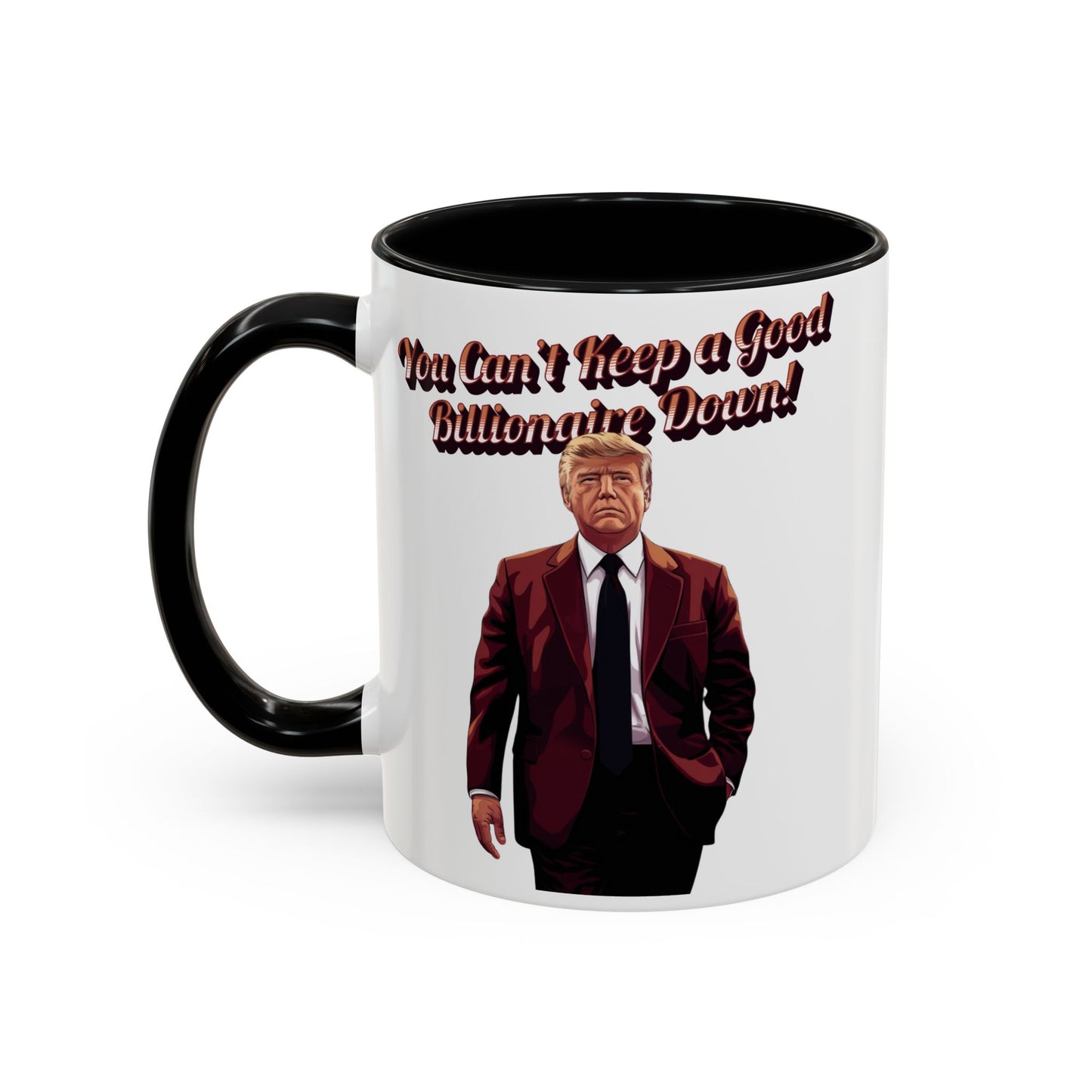 You Can't Keep a Good Billionaire Down! Trump Mug