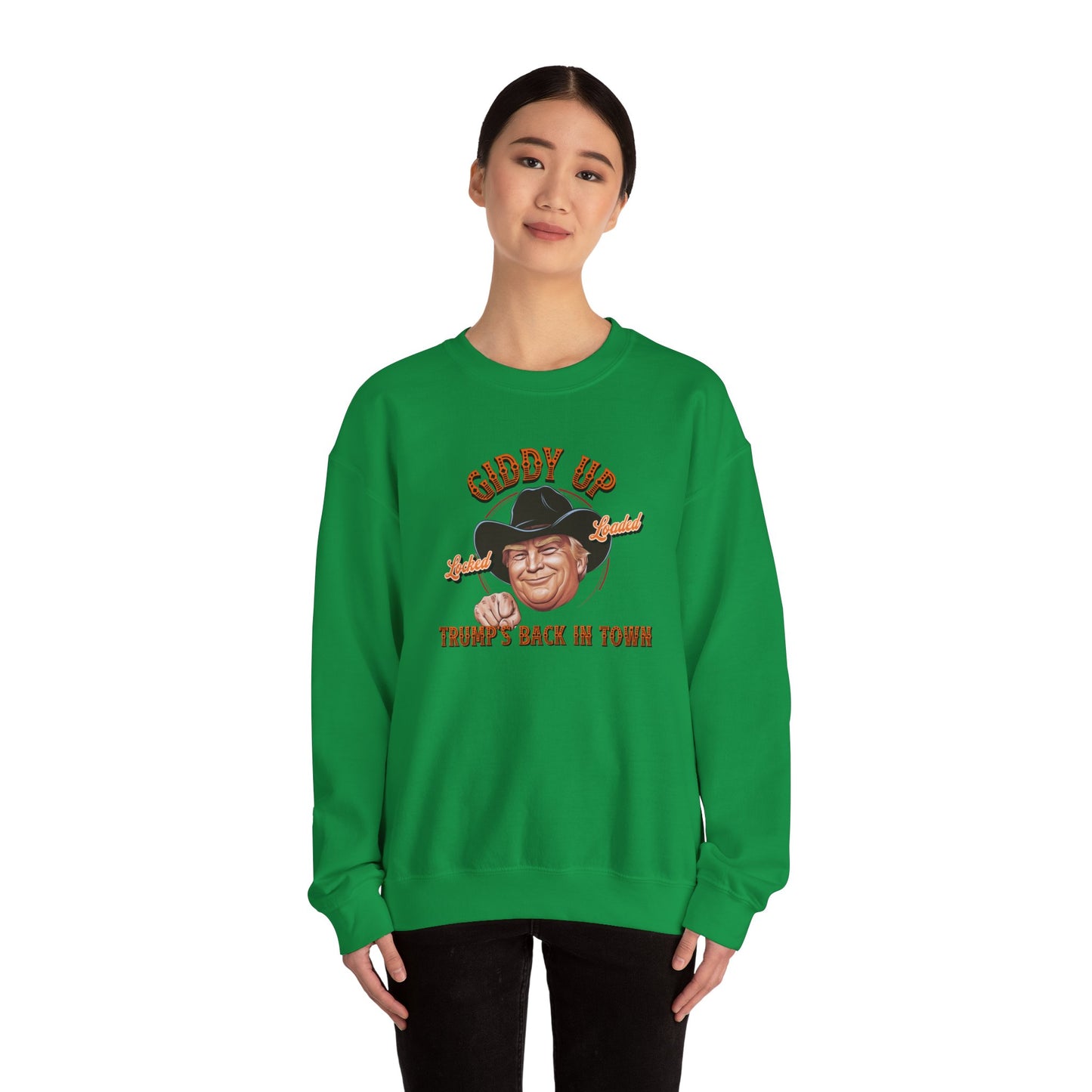 Giddy Up Trump’s Back in Town Sweatshirt