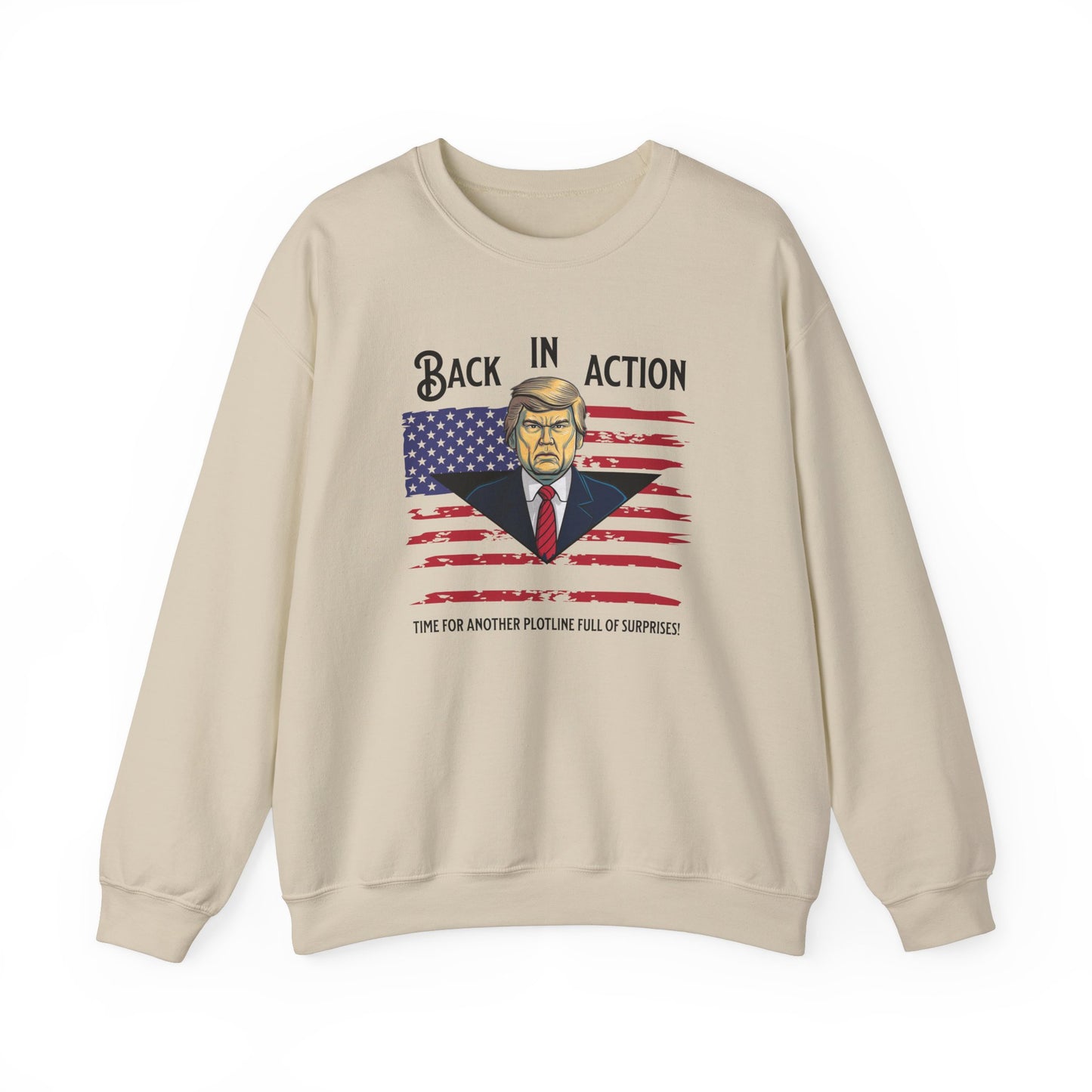 Back in Action: Time for Another Plotline of Surprises Sweatshirt