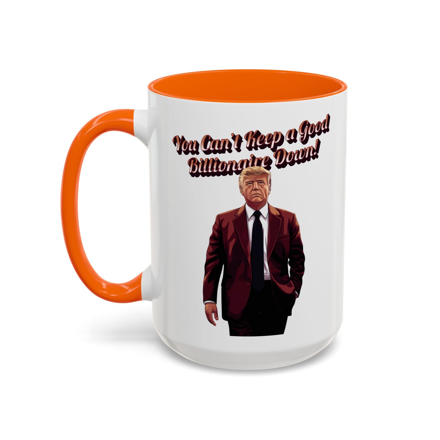 You Can't Keep a Good Billionaire Down! Trump Mug