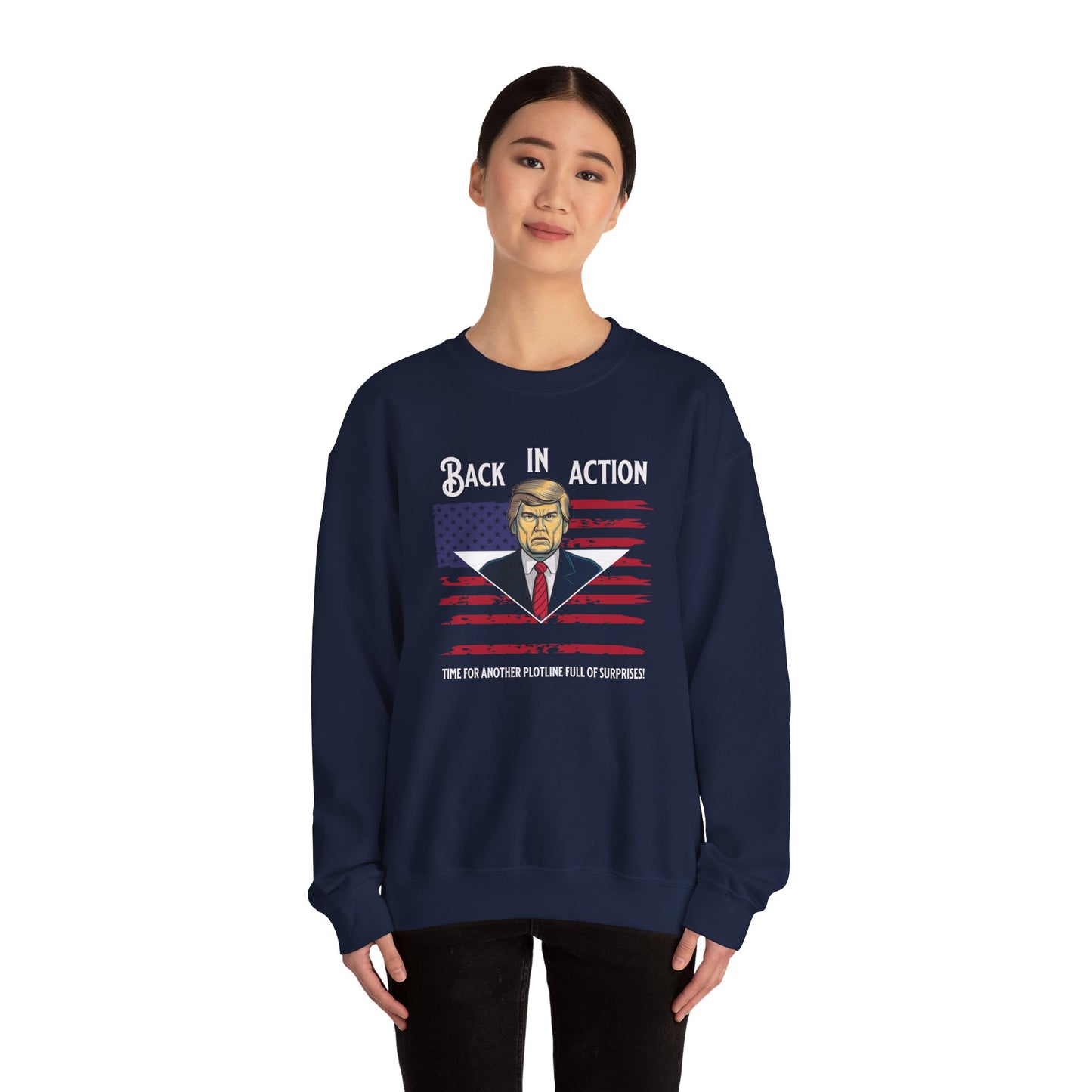 Back in Action: Time for Another Plotline of Surprises Sweatshirt