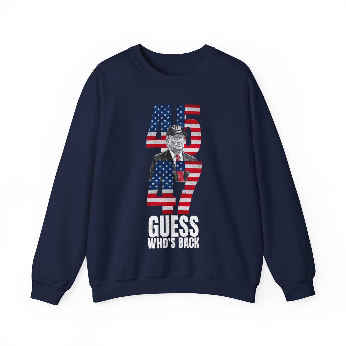 Guess Who's Back, 45 & 47 Trump Sweatshirt