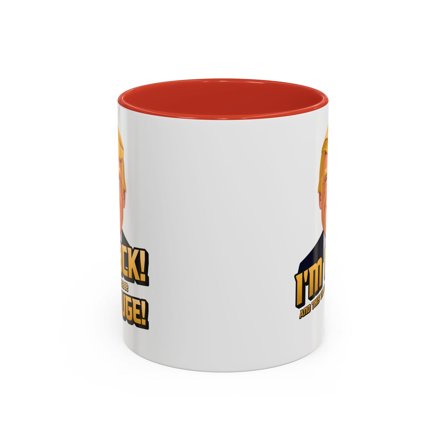 I'm Back and This Time It's Gonna Be Yuge Trump Mug