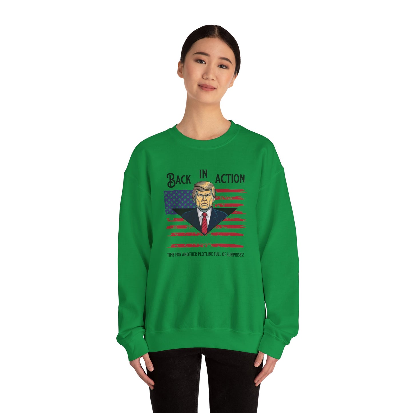 Back in Action: Time for Another Plotline of Surprises Sweatshirt
