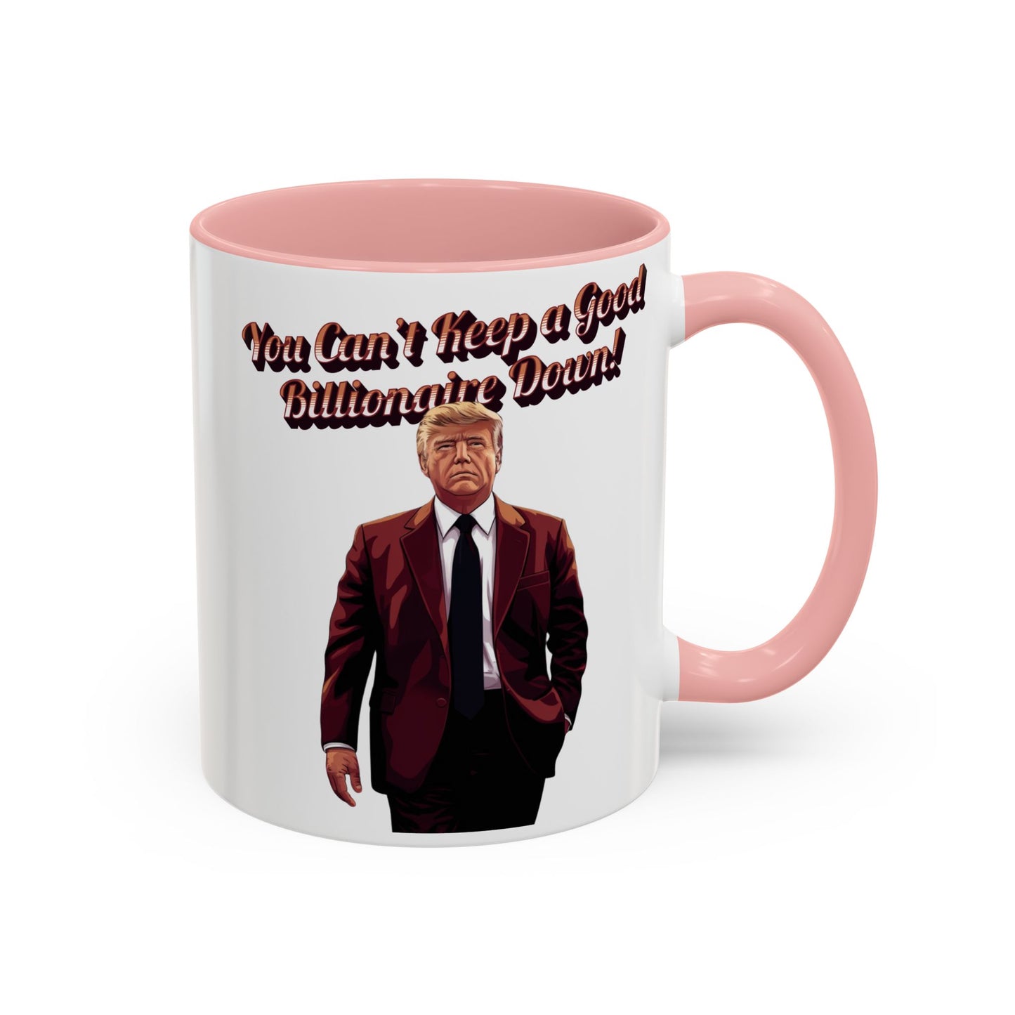 You Can't Keep a Good Billionaire Down! Trump Mug