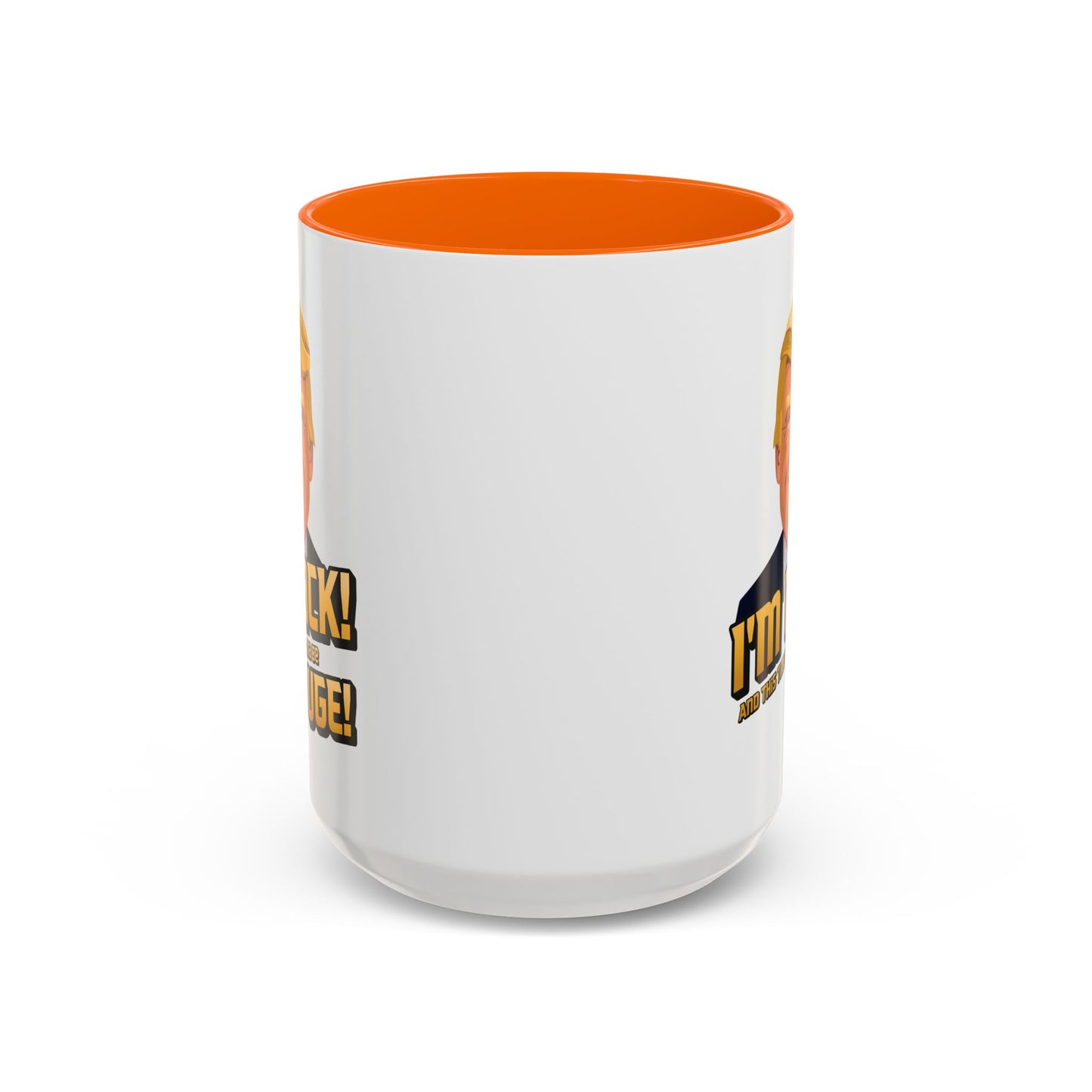 I'm Back and This Time It's Gonna Be Yuge Trump Mug