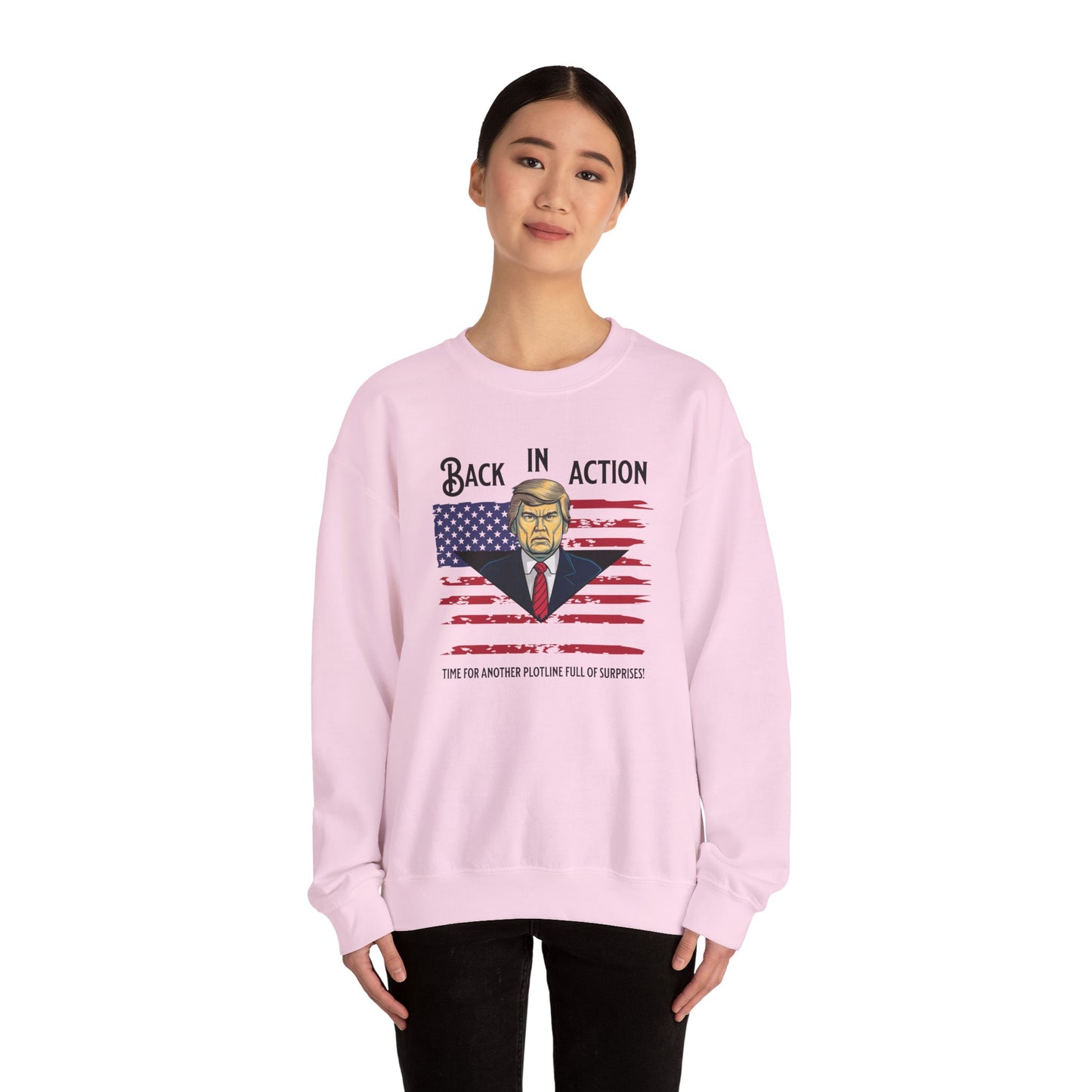 Back in Action: Time for Another Plotline of Surprises Sweatshirt