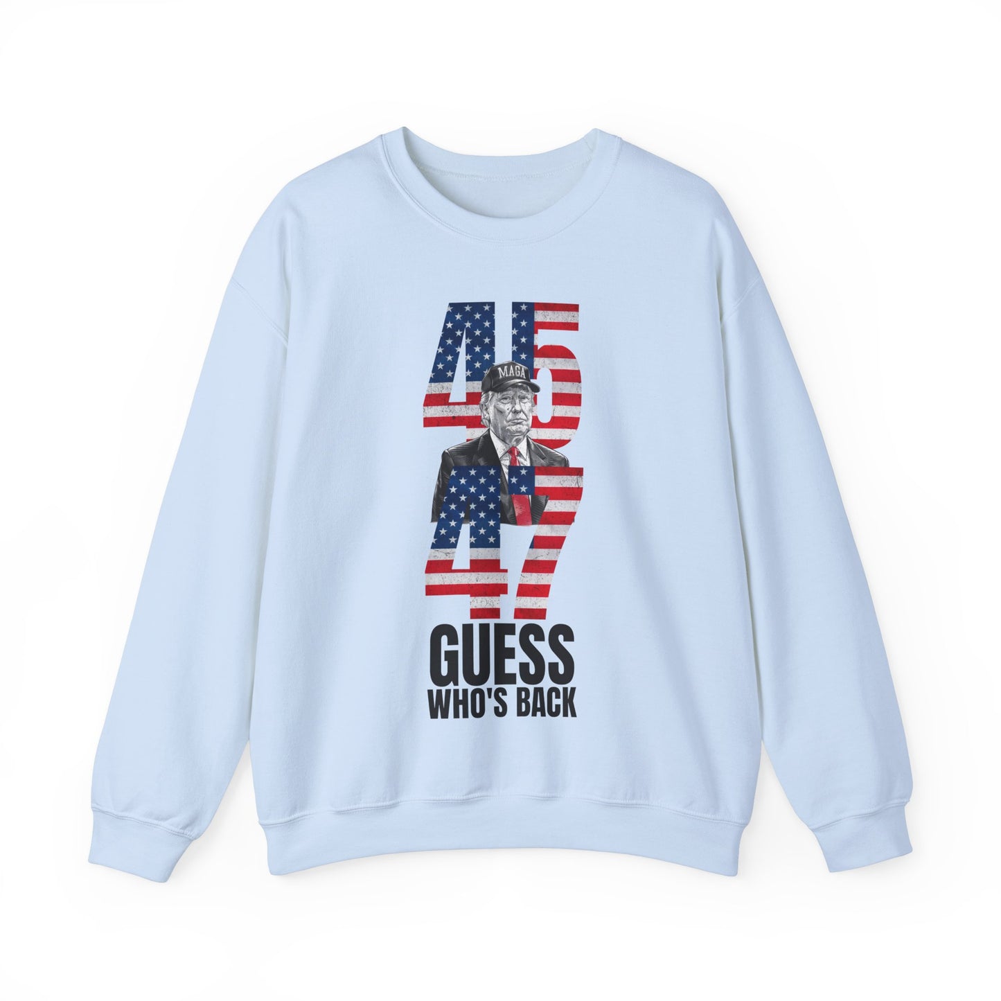 Guess Who's Back, 45 & 47 Trump Sweatshirt