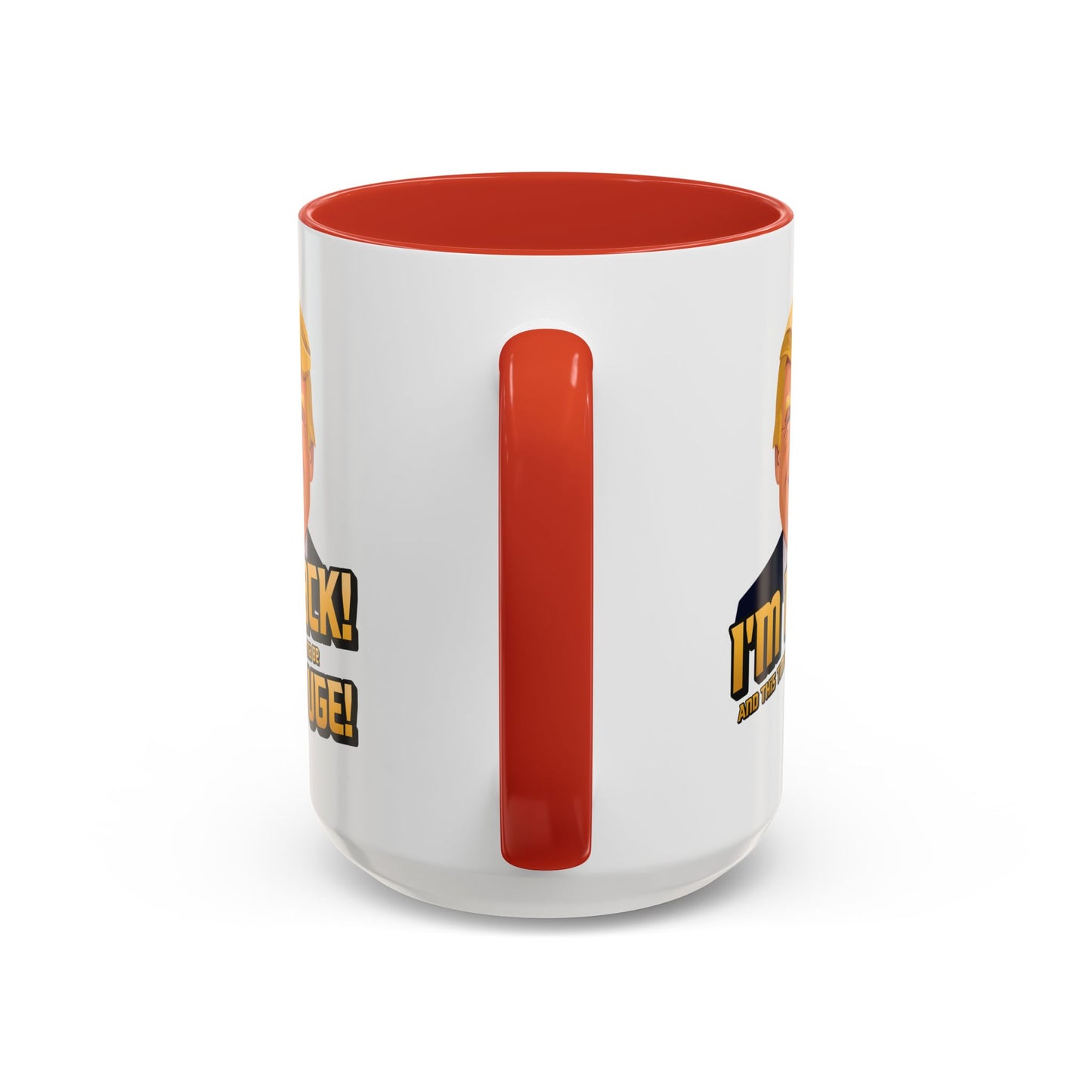 I'm Back and This Time It's Gonna Be Yuge Trump Mug