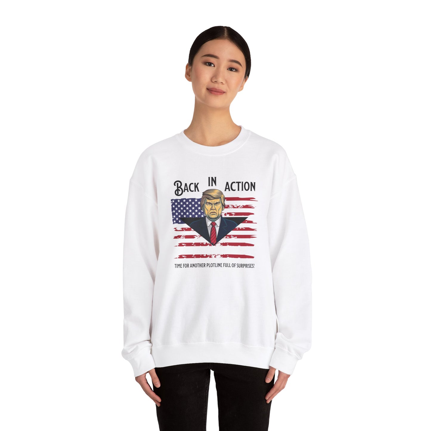 Back in Action: Time for Another Plotline of Surprises Sweatshirt