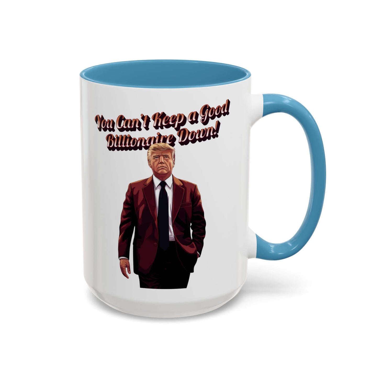 You Can't Keep a Good Billionaire Down! Trump Mug