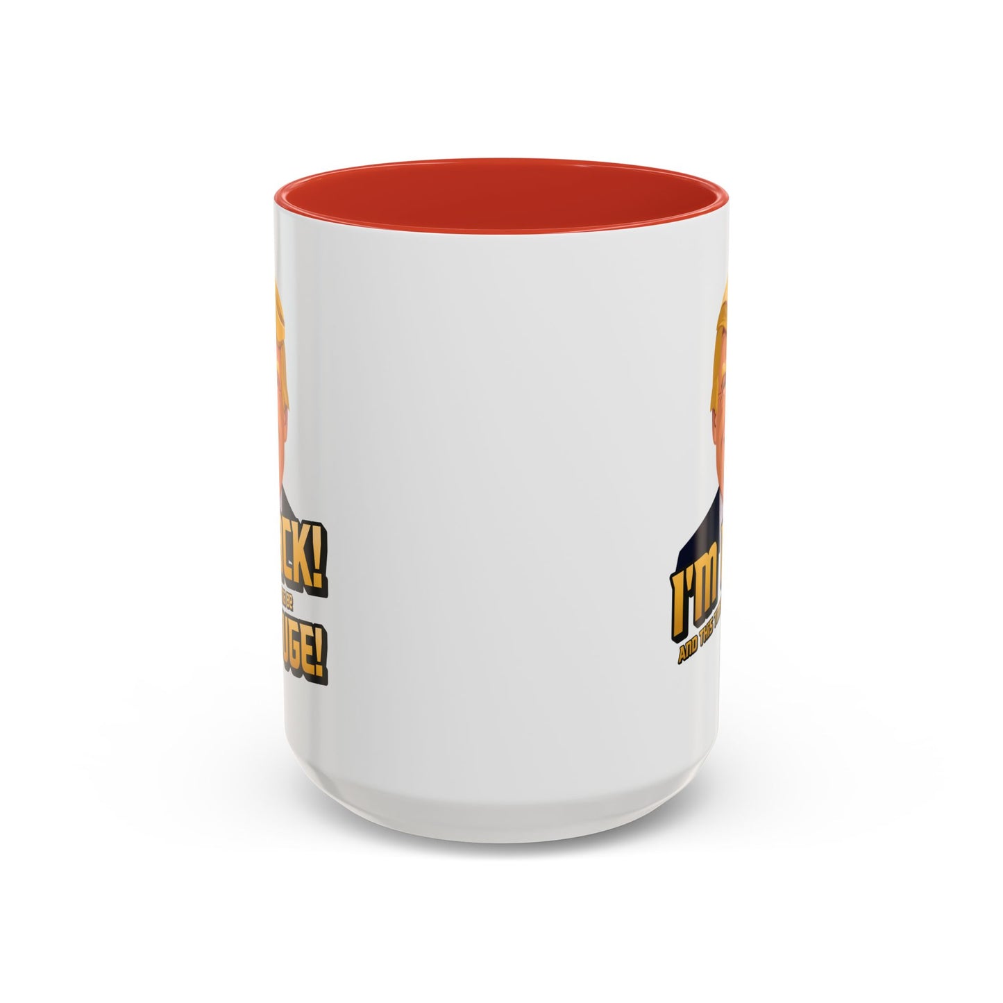 I'm Back and This Time It's Gonna Be Yuge Trump Mug