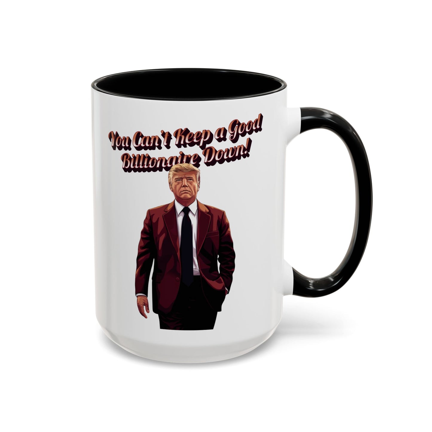 You Can't Keep a Good Billionaire Down! Trump Mug