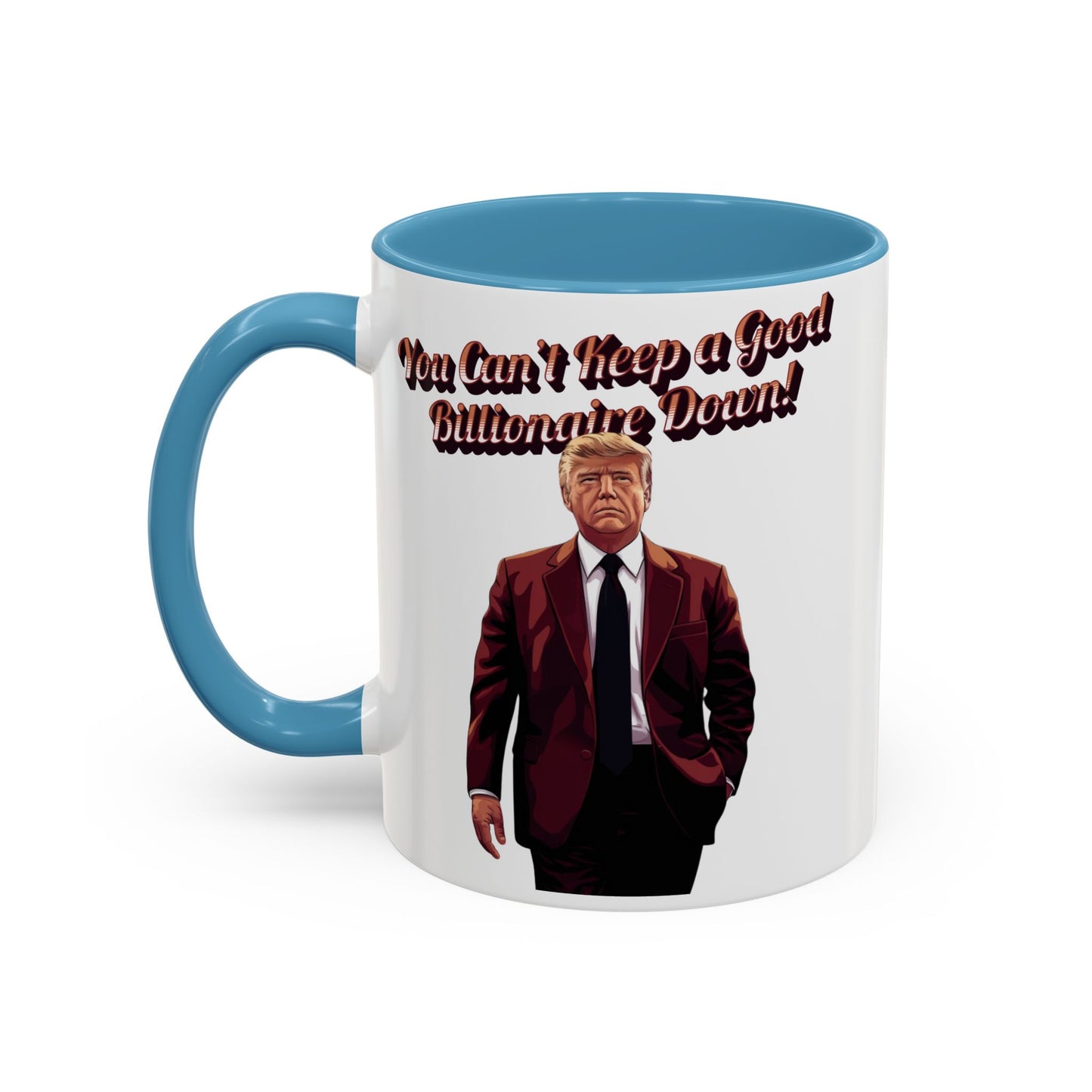 You Can't Keep a Good Billionaire Down! Trump Mug