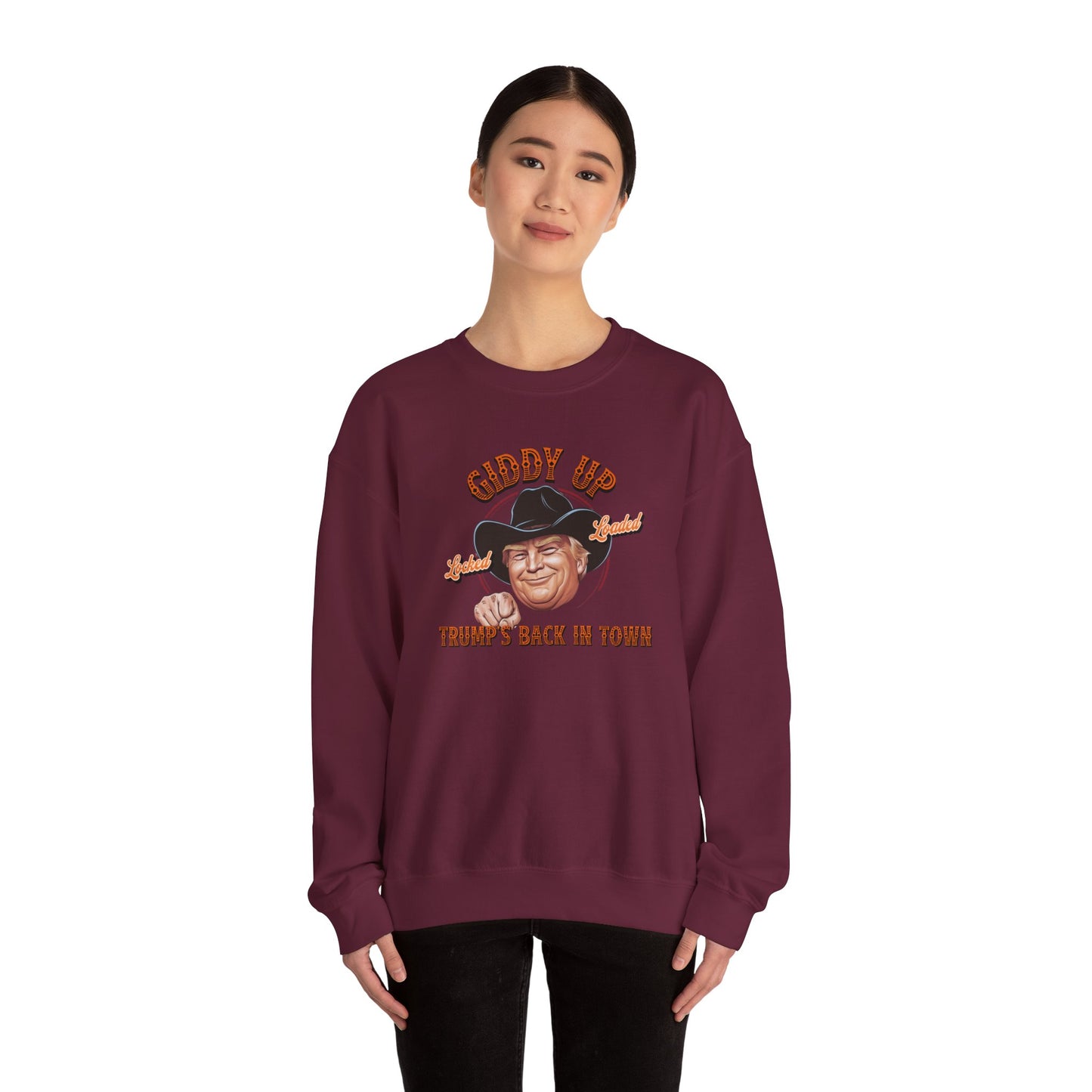 Giddy Up Trump’s Back in Town Sweatshirt