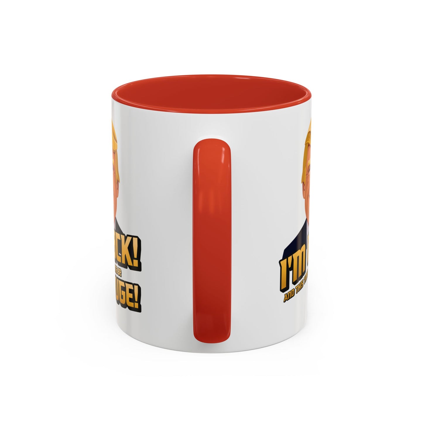 I'm Back and This Time It's Gonna Be Yuge Trump Mug