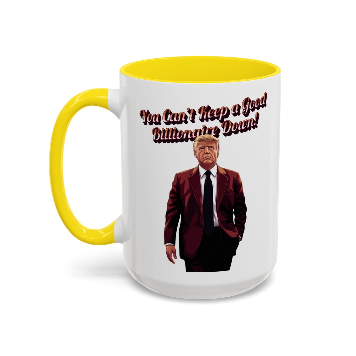 You Can't Keep a Good Billionaire Down! Trump Mug