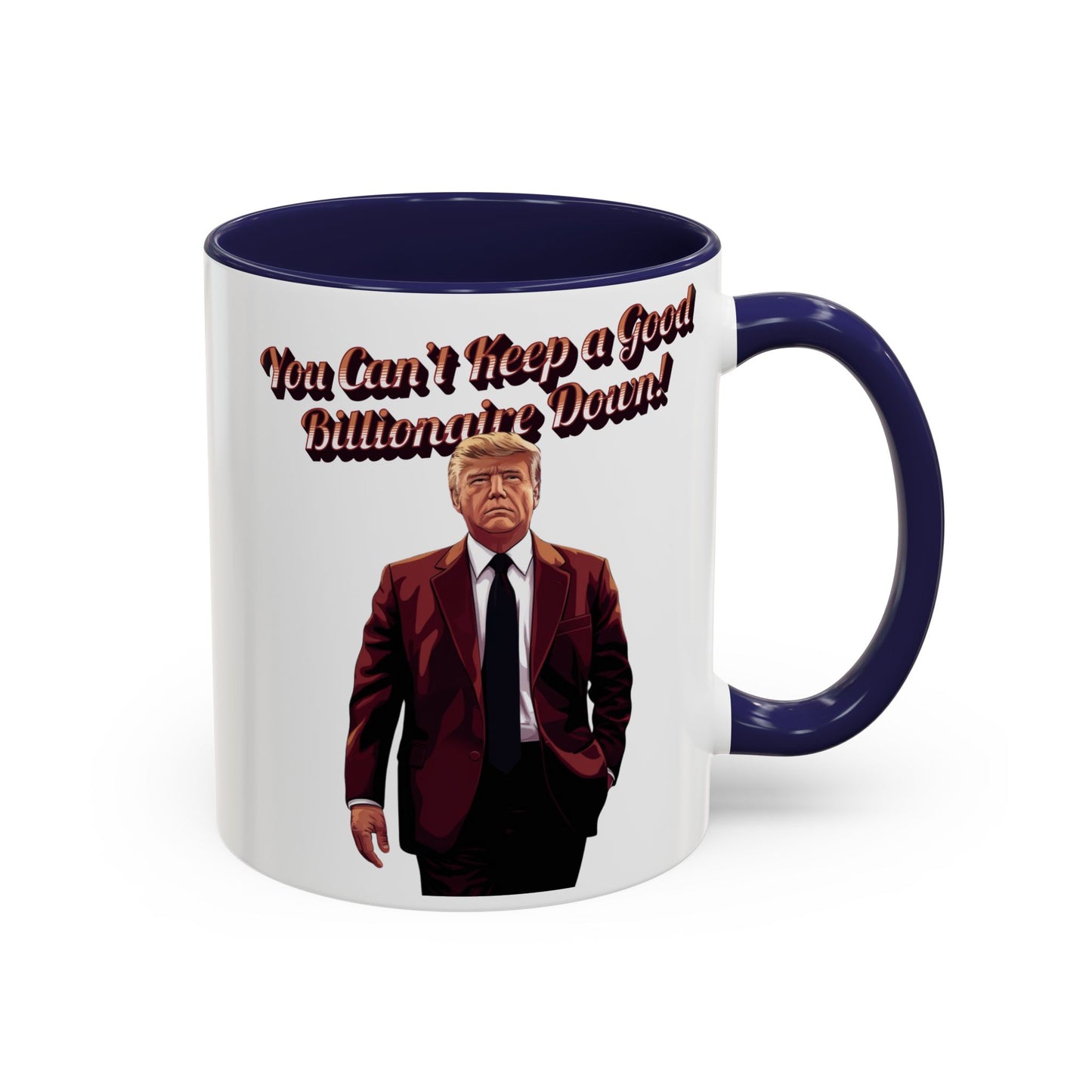 You Can't Keep a Good Billionaire Down! Trump Mug