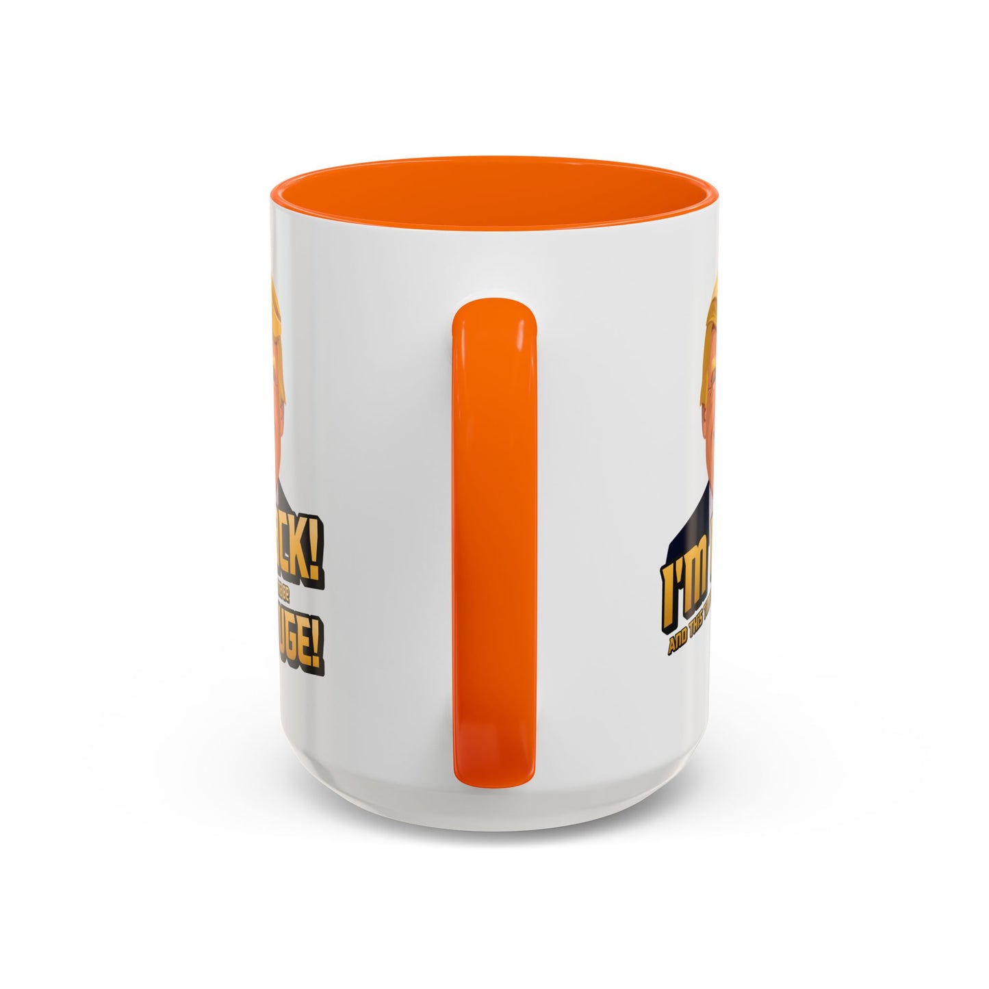 I'm Back and This Time It's Gonna Be Yuge Trump Mug
