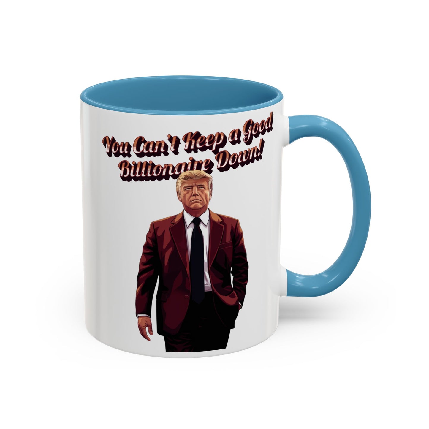 You Can't Keep a Good Billionaire Down! Trump Mug