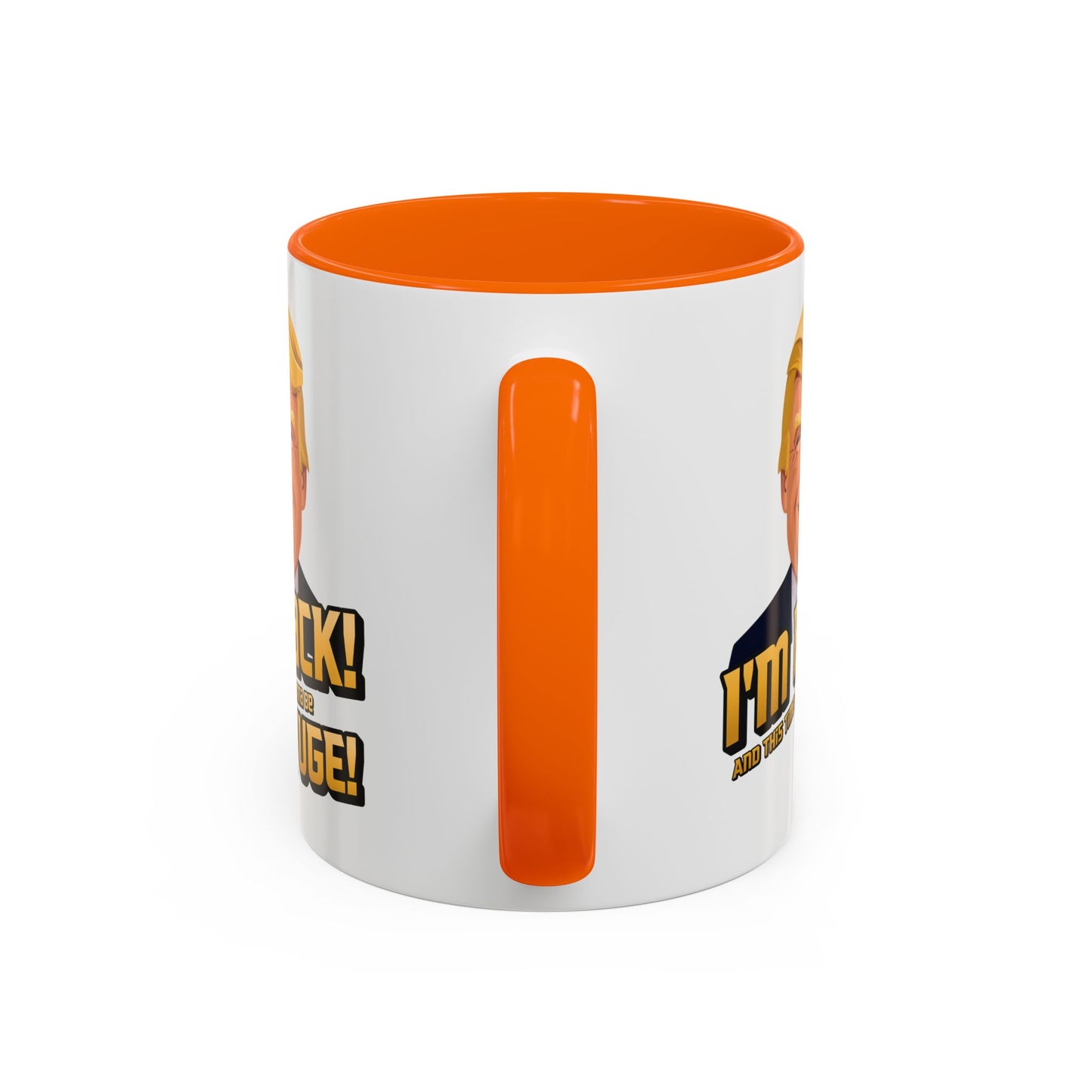 I'm Back and This Time It's Gonna Be Yuge Trump Mug