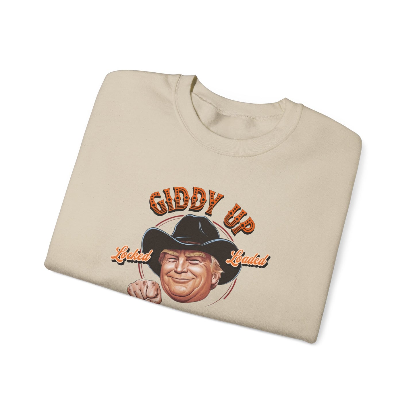 Giddy Up Trump’s Back in Town Sweatshirt