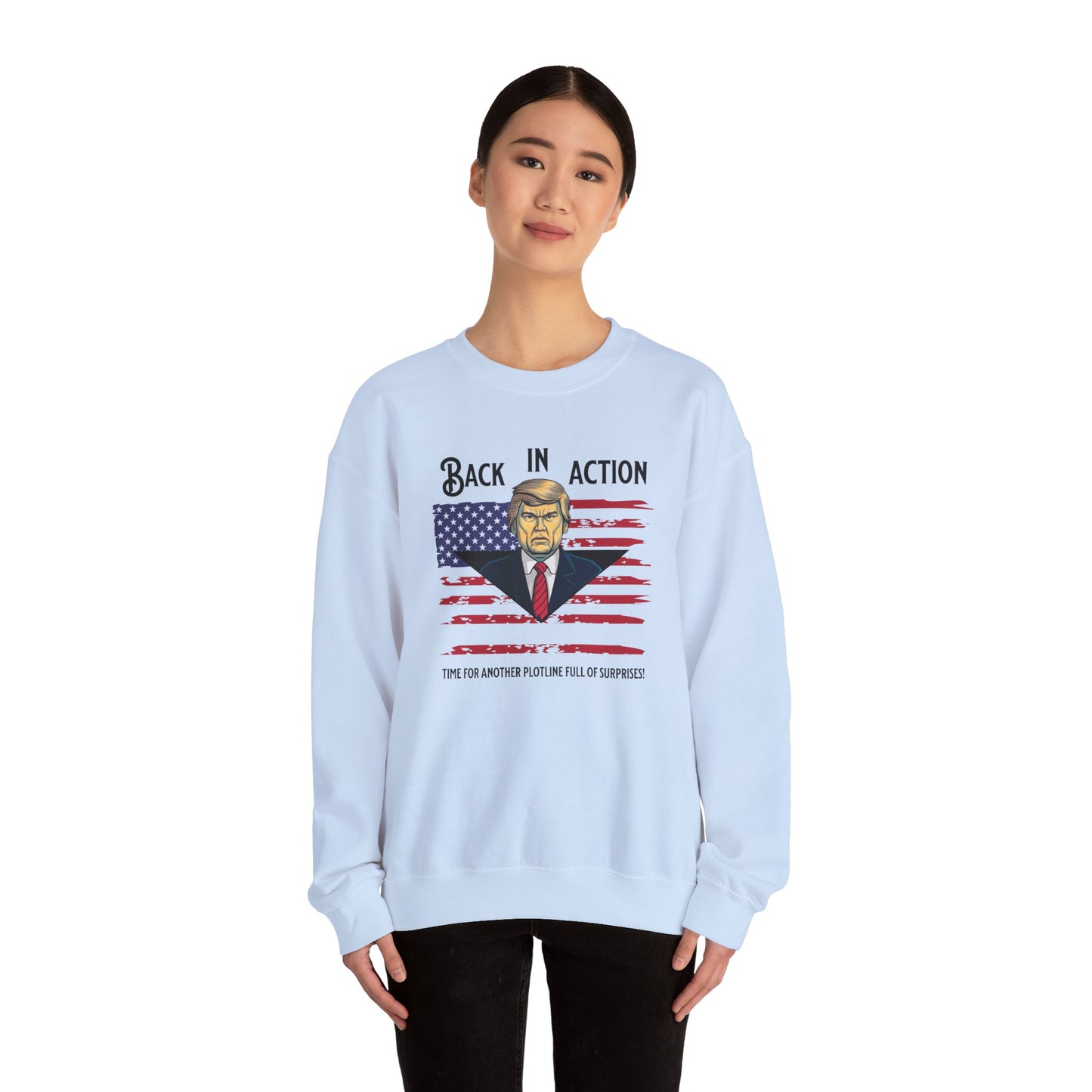 Back in Action: Time for Another Plotline of Surprises Sweatshirt