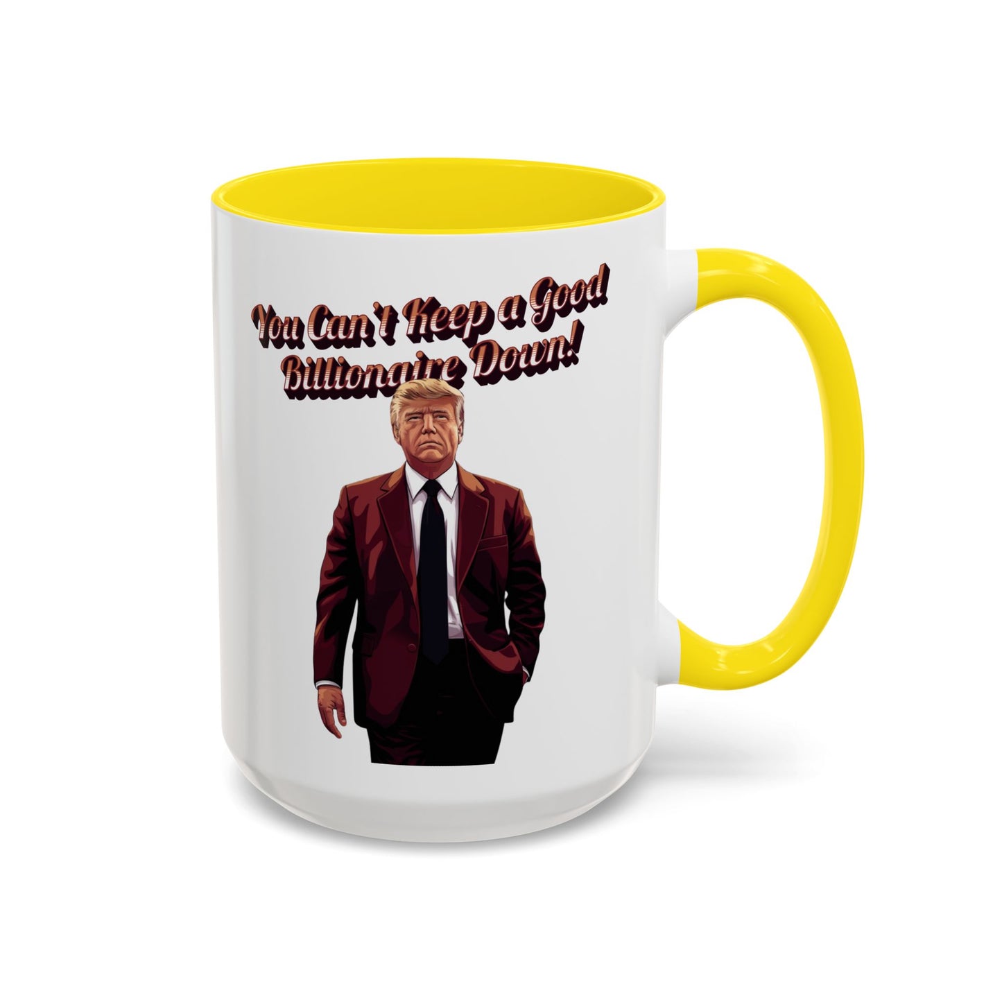 You Can't Keep a Good Billionaire Down! Trump Mug