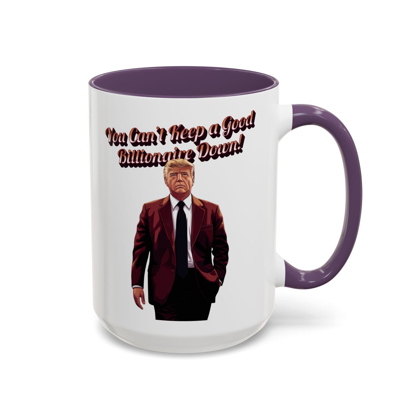 You Can't Keep a Good Billionaire Down! Trump Mug