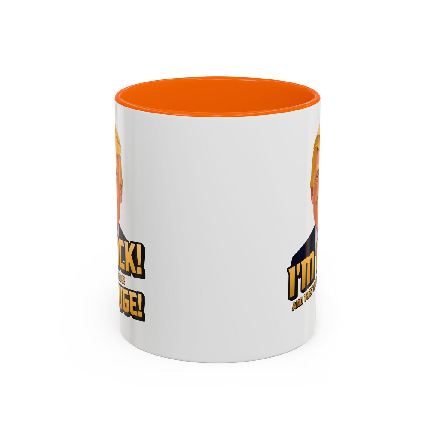 I'm Back and This Time It's Gonna Be Yuge Trump Mug