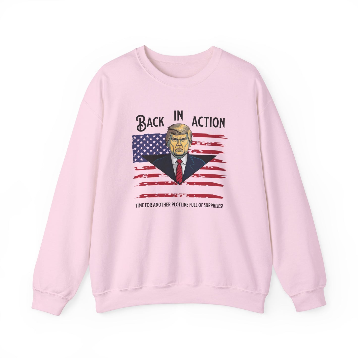 Back in Action: Time for Another Plotline of Surprises Sweatshirt