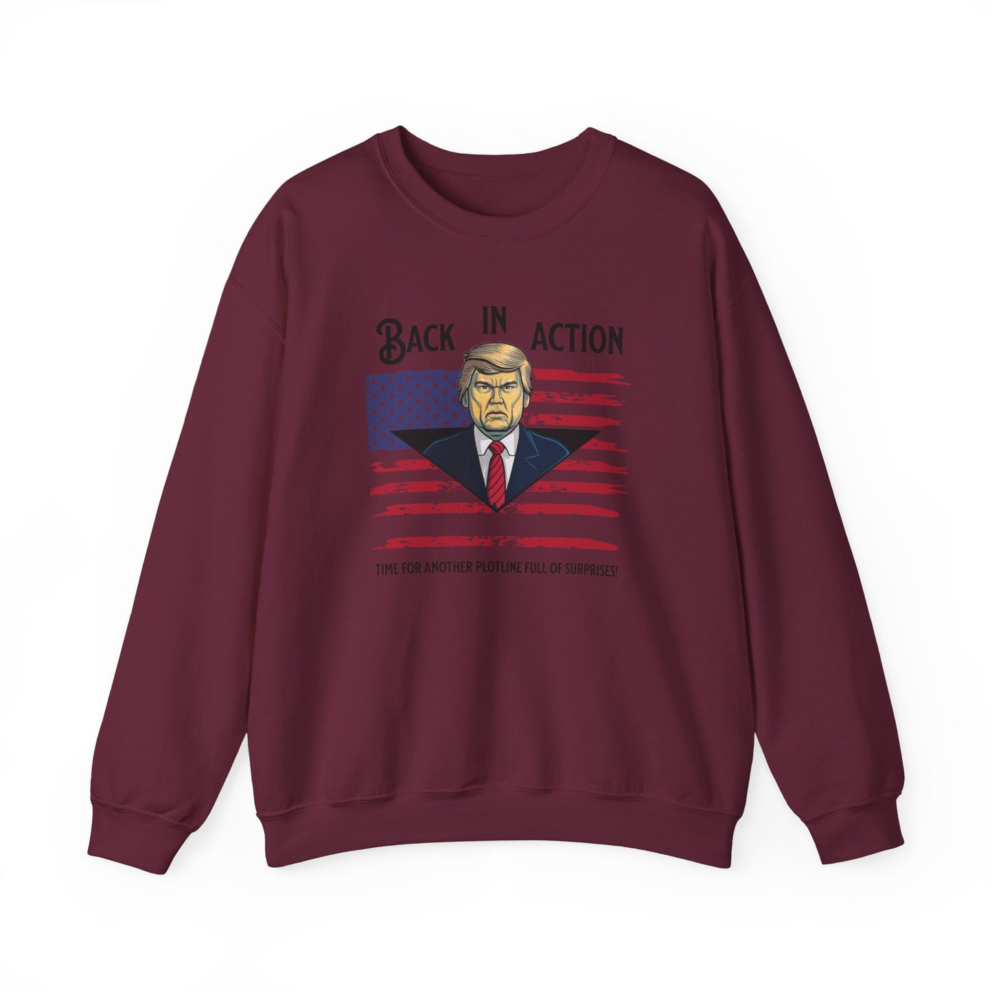 Back in Action: Time for Another Plotline of Surprises Sweatshirt