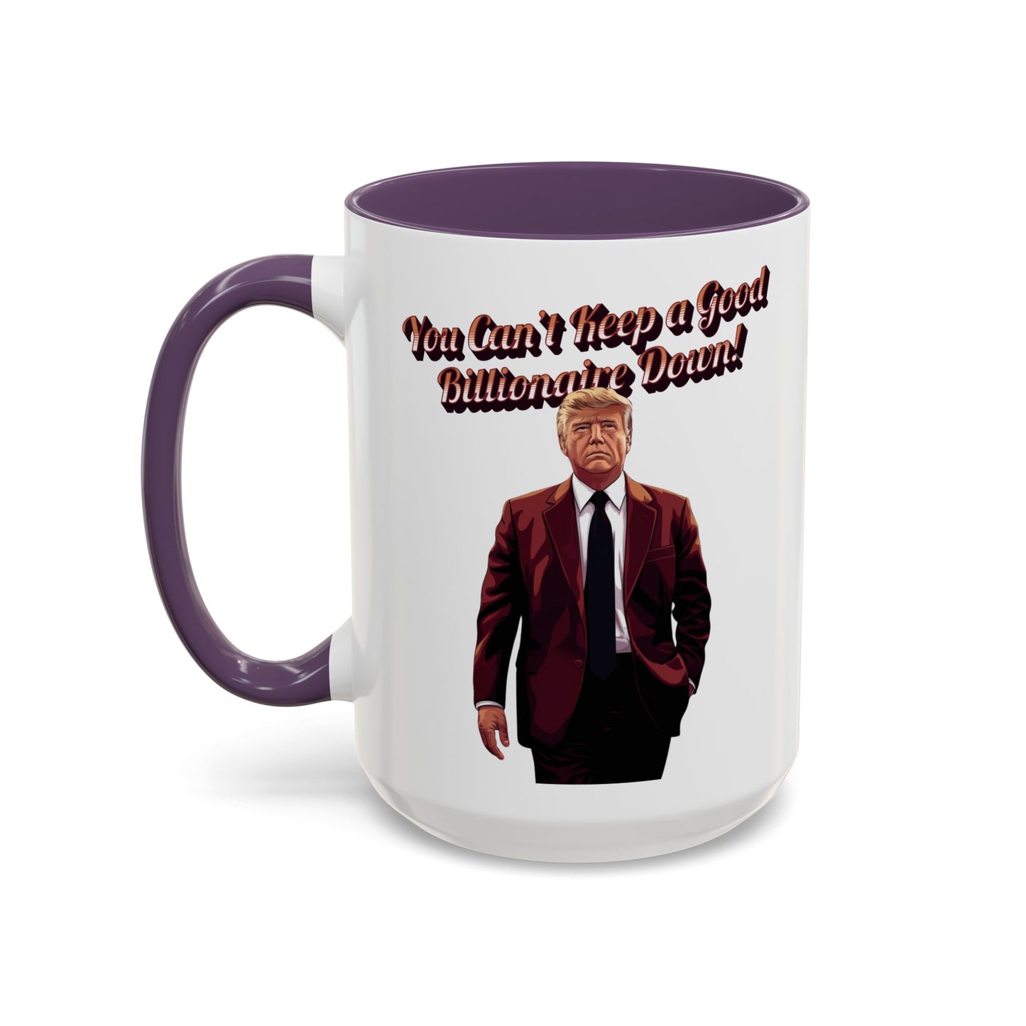 You Can't Keep a Good Billionaire Down! Trump Mug