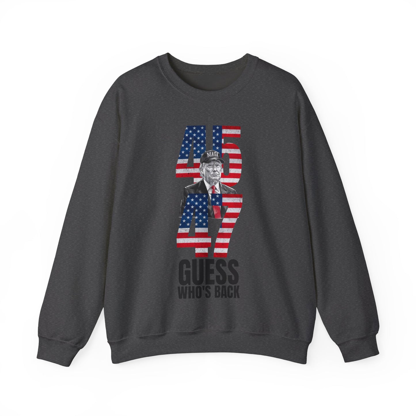 Guess Who's Back, 45 & 47 Trump Sweatshirt