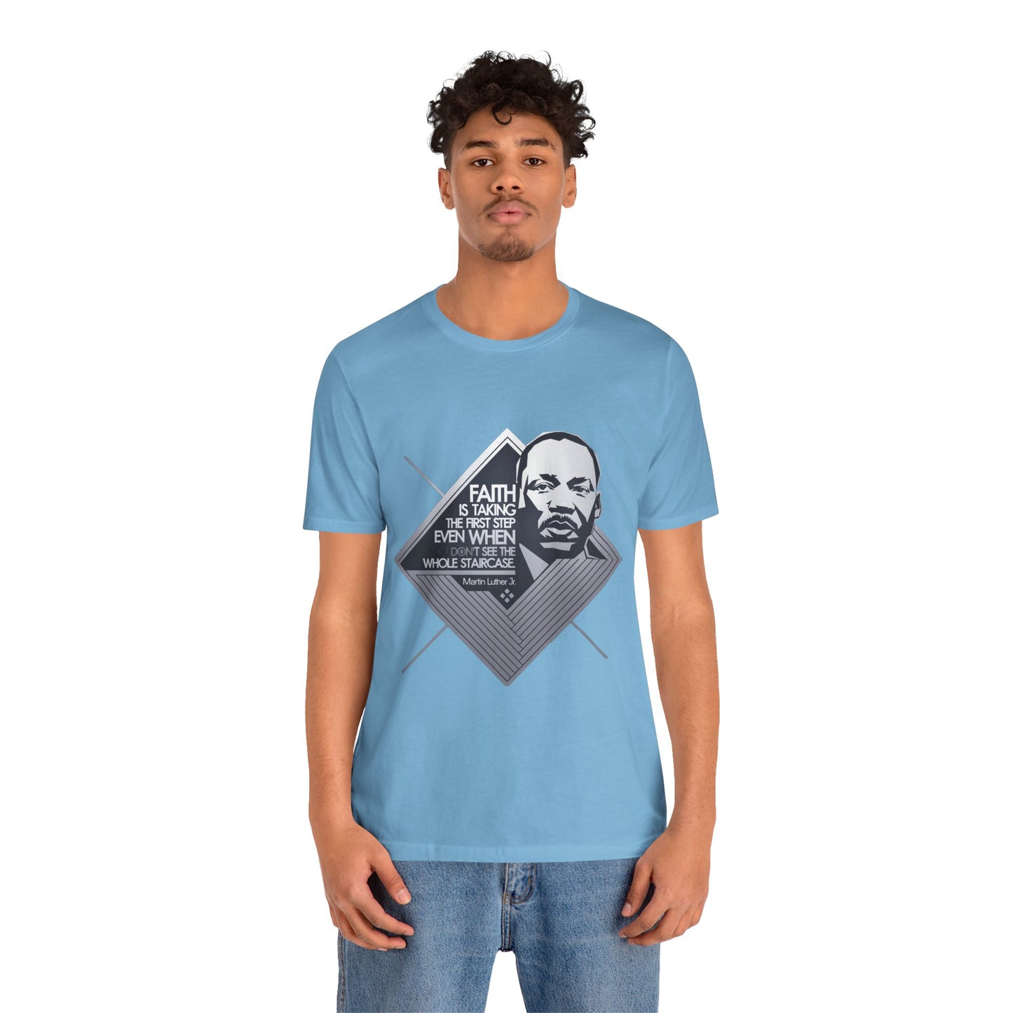 Martin Luther King Jr. - "Faith is Taking the First Step Even When You Don't See the Whole Staircase" T-Shirt