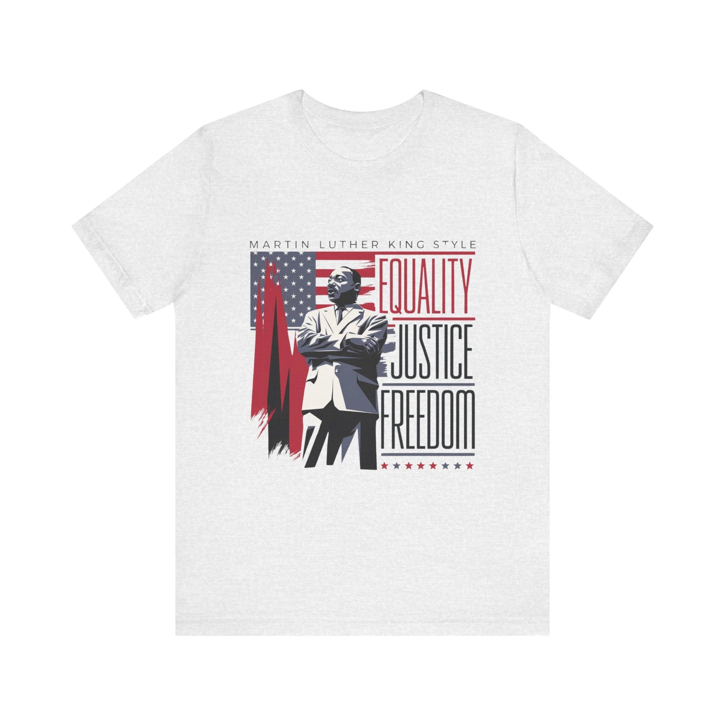 Martin Luther King Jr. - Equality, Justice, Freedom T-Shirt v2