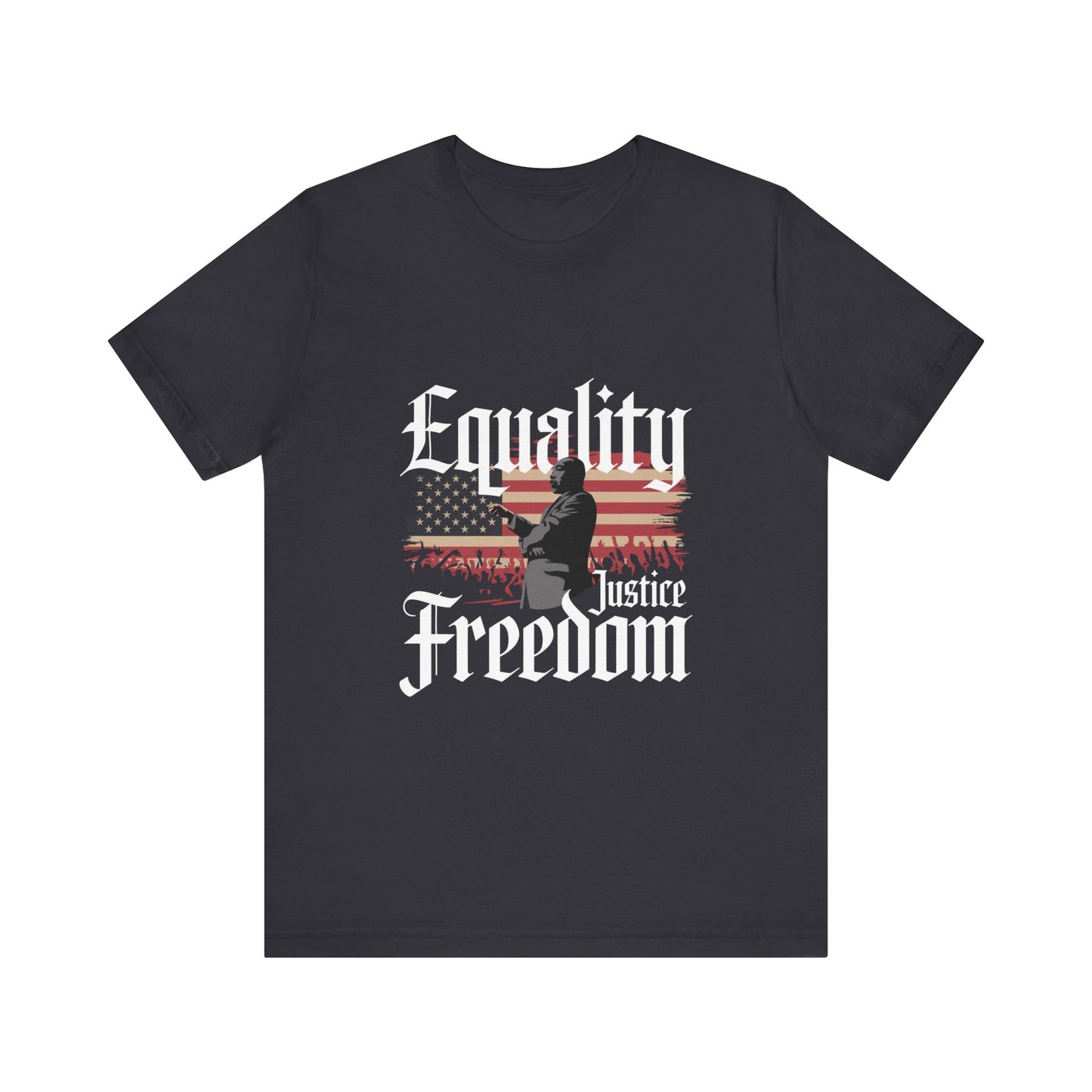 Martin Luther King Jr. - Equality, Justice, Freedom T-Shirt