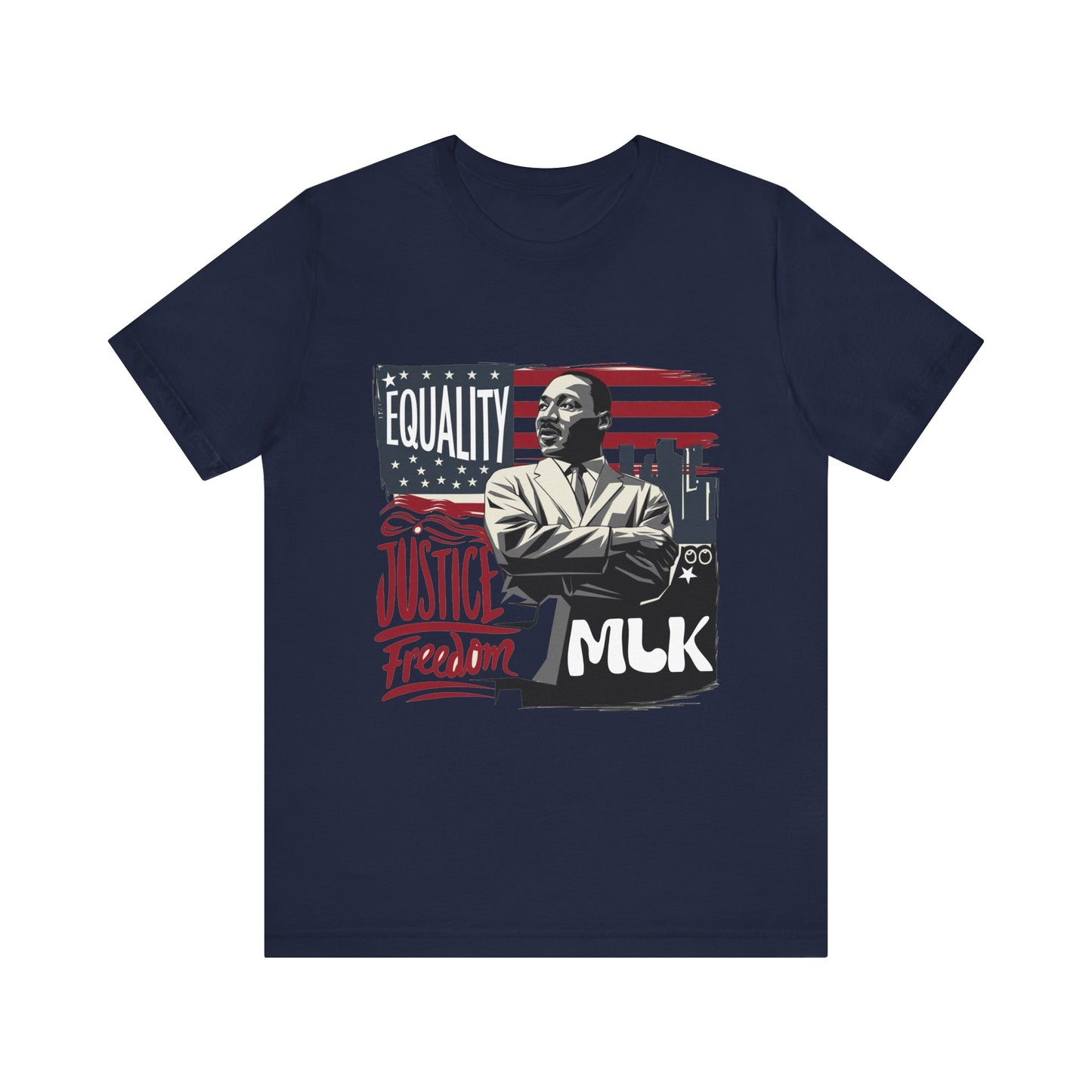 Martin Luther King Jr. - "Equality, Justice, Freedom" T-Shirt