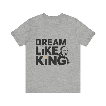 Martin Luther King Jr. - "Dream Like King" T-Shirt v2