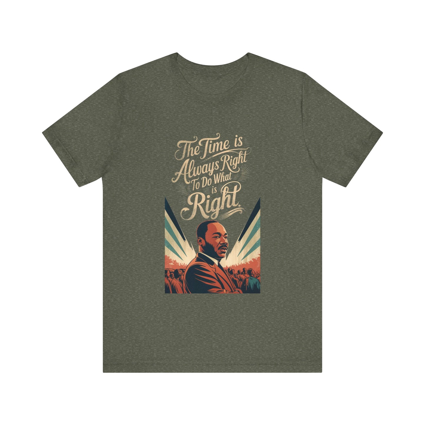 Martin Luther King Jr. - "The Time Is Always Right To Do What Is Right" T-Shirt