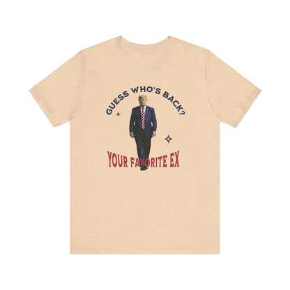 Guess Who's Back? Your Favorite Ex Trump T-Shirt