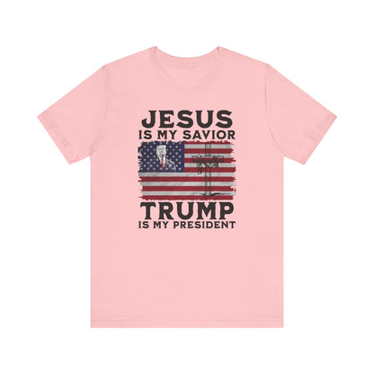 Jesus is My Savior, Trump is My President T-Shirt