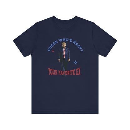 Guess Who's Back? Your Favorite Ex Trump T-Shirt