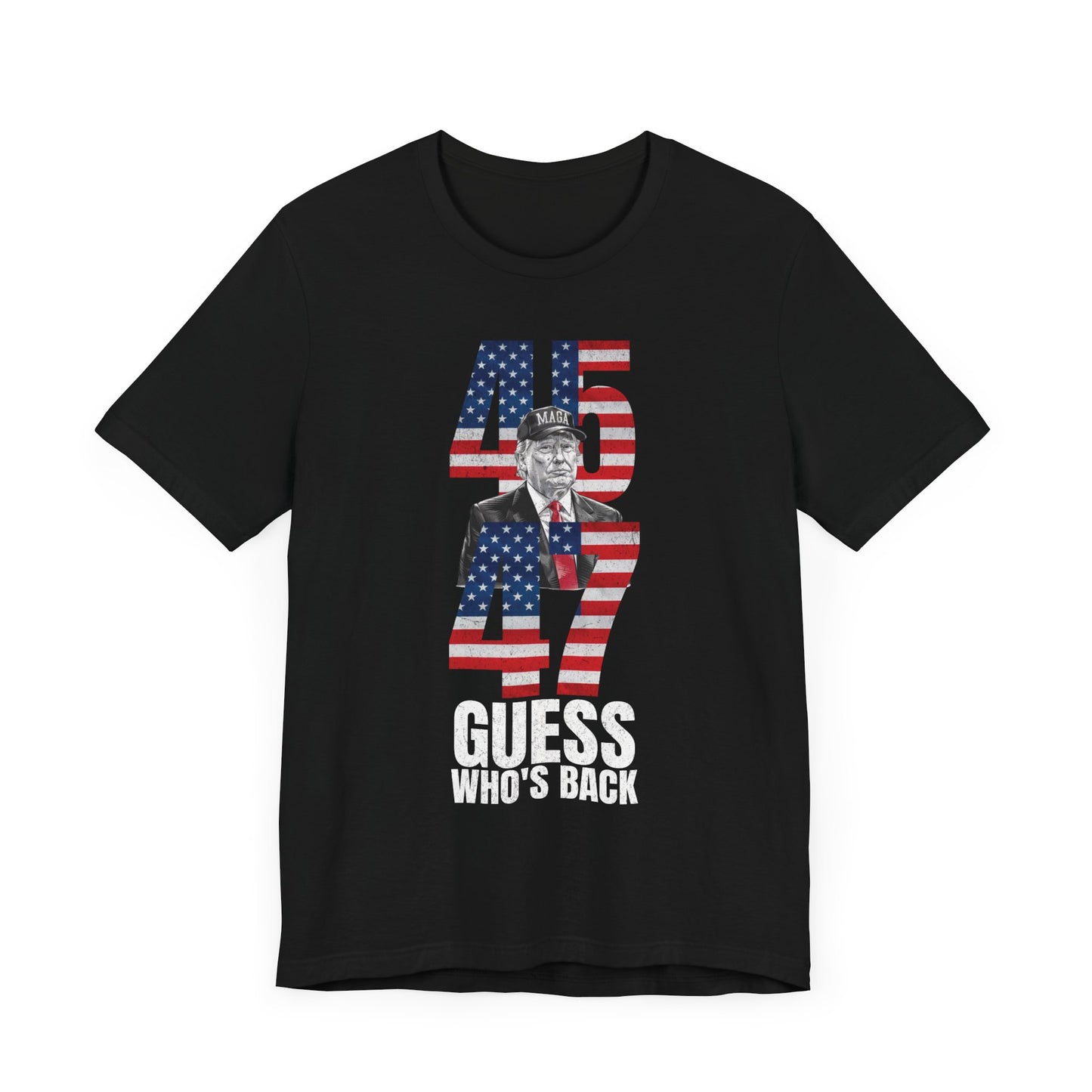 45 & 47: Guess Who's Back? Trump T-Shirt