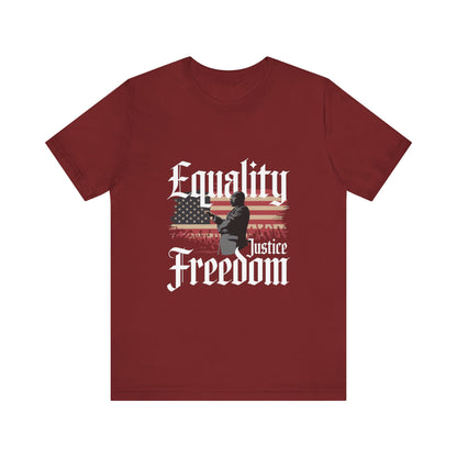 Martin Luther King Jr. - Equality, Justice, Freedom T-Shirt