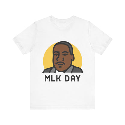 Martin Luther King Jr. - MLK Day T-Shirt